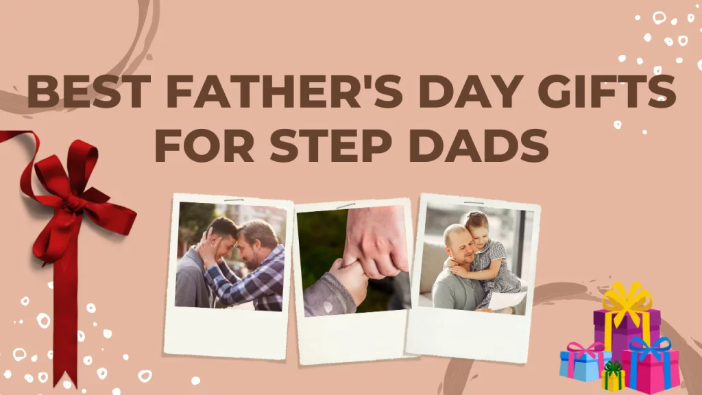 Best Father's Day Gifts For Step Dads