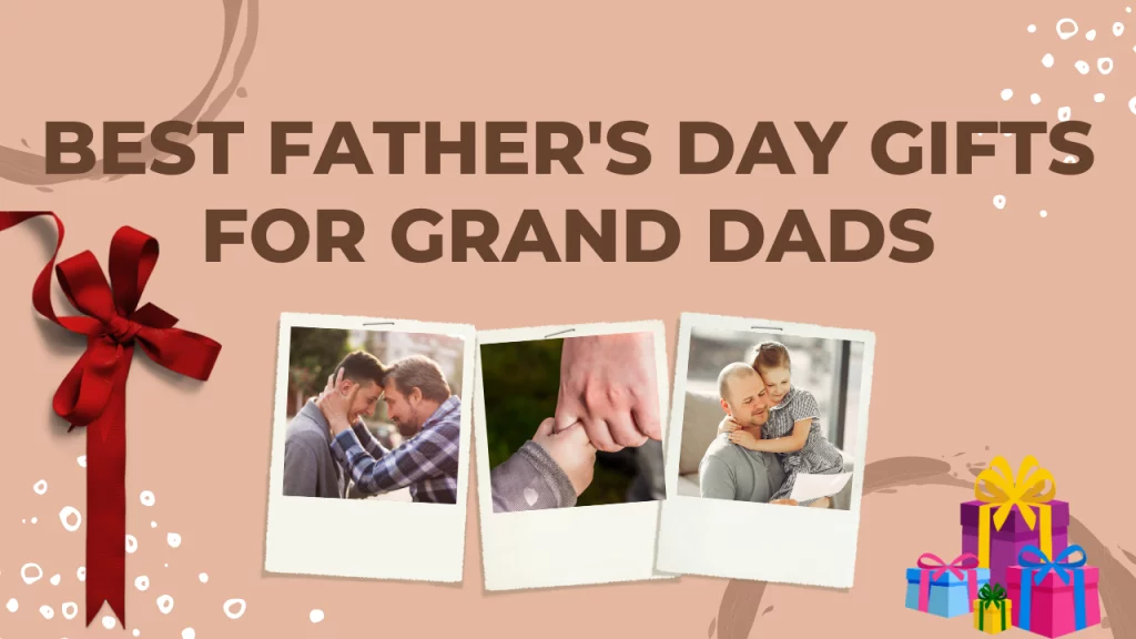 Best Father's Day Gifts For Grand dads